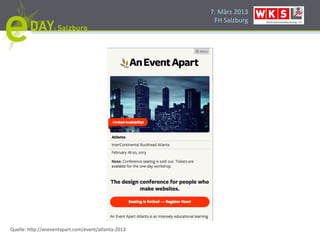 7.#März#2013#
                                                      FH#Salzburg#




Quelle:#h]p://aneventapart.com/event/atlantaH2013#
 