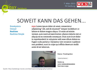 7.#März#2013#
                                                                         FH#Salzburg#




                   SOWEIT#KANN#DAS#GEHEN...#




Quelle:#h]p://webdesign.maratz.com/lab/responsivetypography/realPme/#
 
