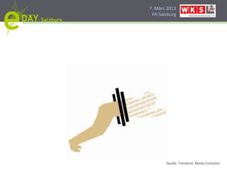 7.#März#2013#
 FH#Salzburg#




       Quelle:#Trendone,#Media#EvoluPon#
 