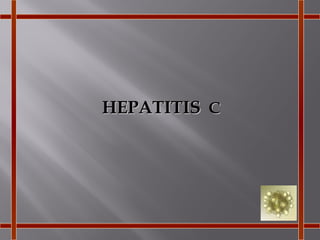 HEPATITIS C

 
