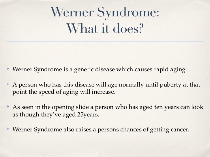 werner syndrome 277700 - werner syndrome wrn at the request of the nih and to ensure long-term funding for the omim project, we must diversify our revenue stream. werner syndrome 277700 - werner syndrome wrn at the request of the nih and to ensure long-term funding for the omim project, we must diversify our revenue stream.