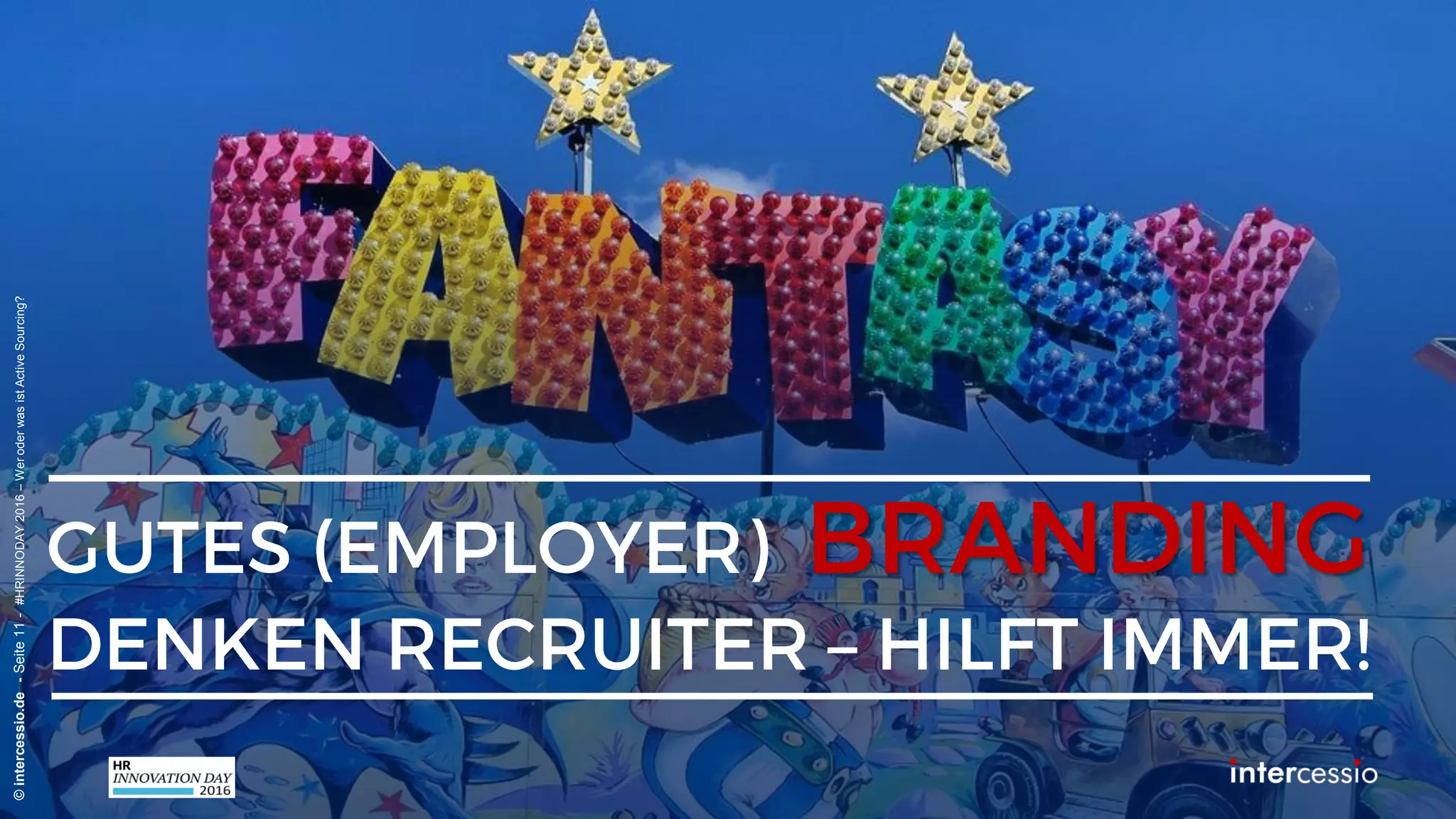 ©intercessio.de-Seite11-#HRINNODAY2016–WeroderwasistActiveSourcing?
 