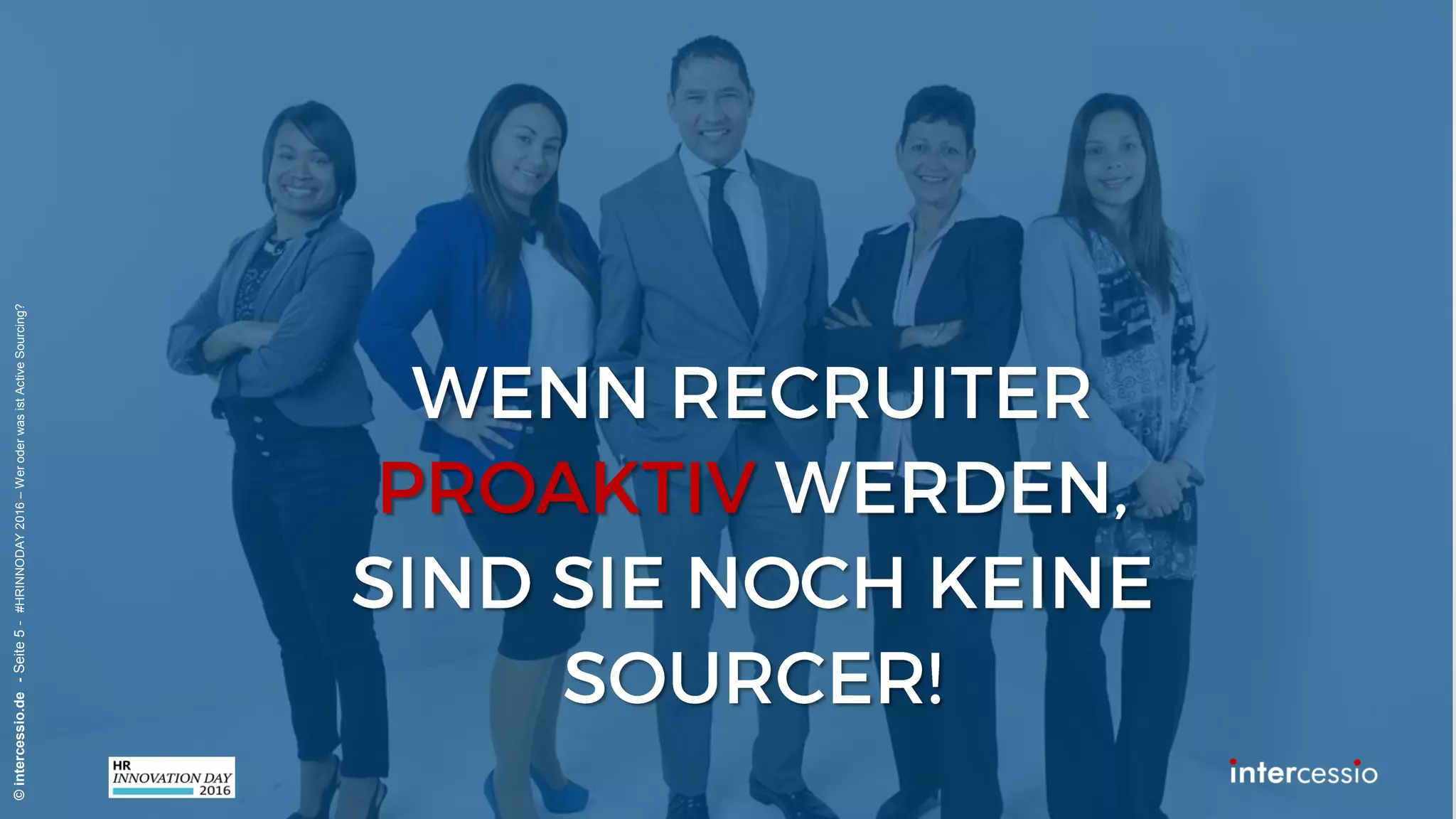 ©intercessio.de-Seite5-#HRINNODAY2016–WeroderwasistActiveSourcing?
 