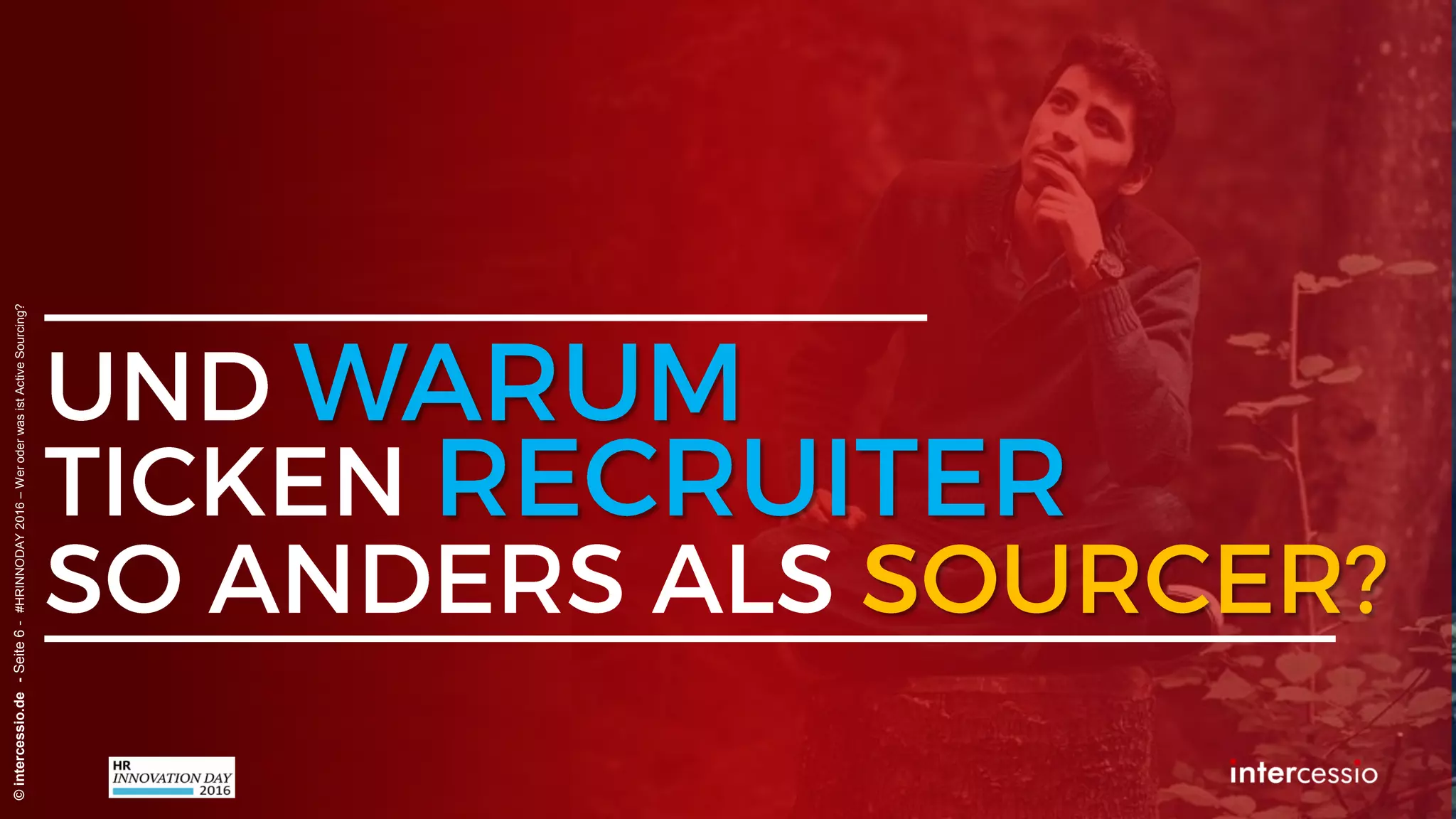 ©intercessio.de-Seite6-#HRINNODAY2016–WeroderwasistActiveSourcing?
 
