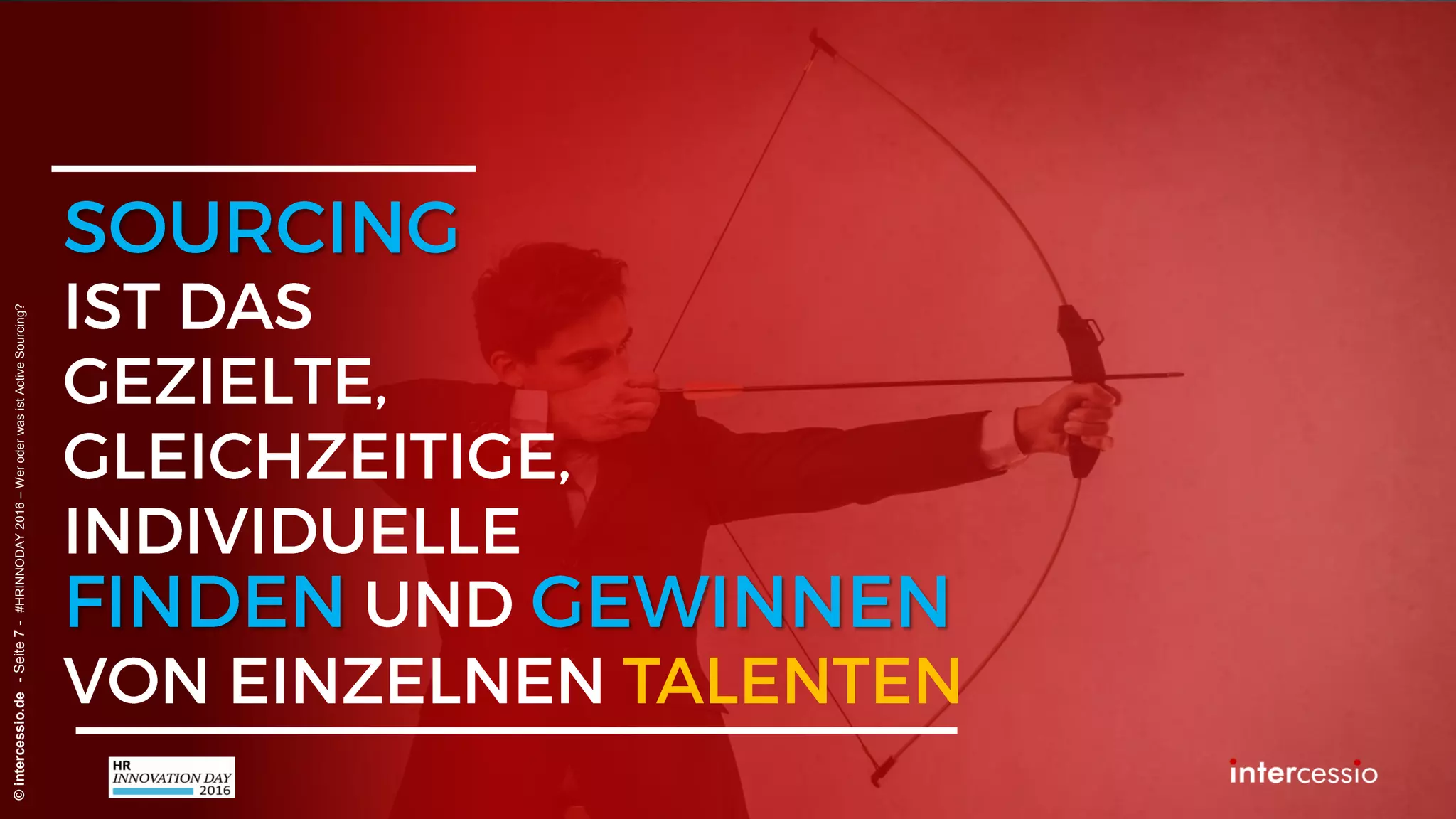 ©intercessio.de-Seite7-#HRINNODAY2016–WeroderwasistActiveSourcing?
 