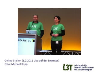 Online-­‐Stellen	
  (1.2.2011	
  Live	
  auf	
  der	
  Learntec)	
  
Foto:	
  Michael	
  Kopp
	
  
 