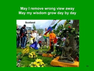 Scotland May I remove wrong view away May my wisdom grow day by day 