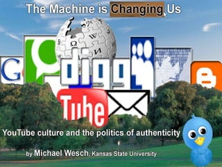 by   Michael Wesch
     Kansas State University


     mediatedcultures.net
 