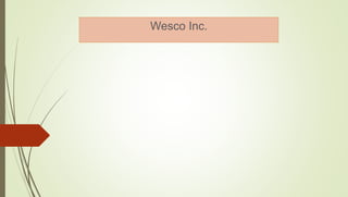 Wesco Inc.
 