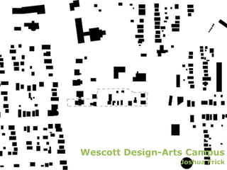 Wescott Design-Arts Campus Joshua Frick 