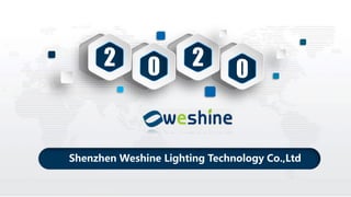 02
Shenzhen Weshine Lighting Technology Co.,Ltd
02
 