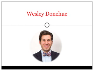 Wesley Donehue 
 
