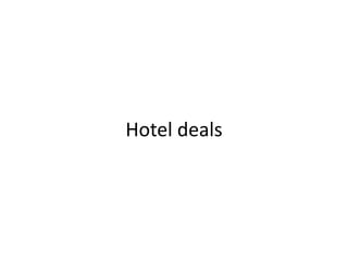 Hotel deals
 