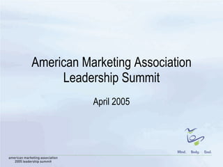 American Marketing Association Leadership Summit April 2005 