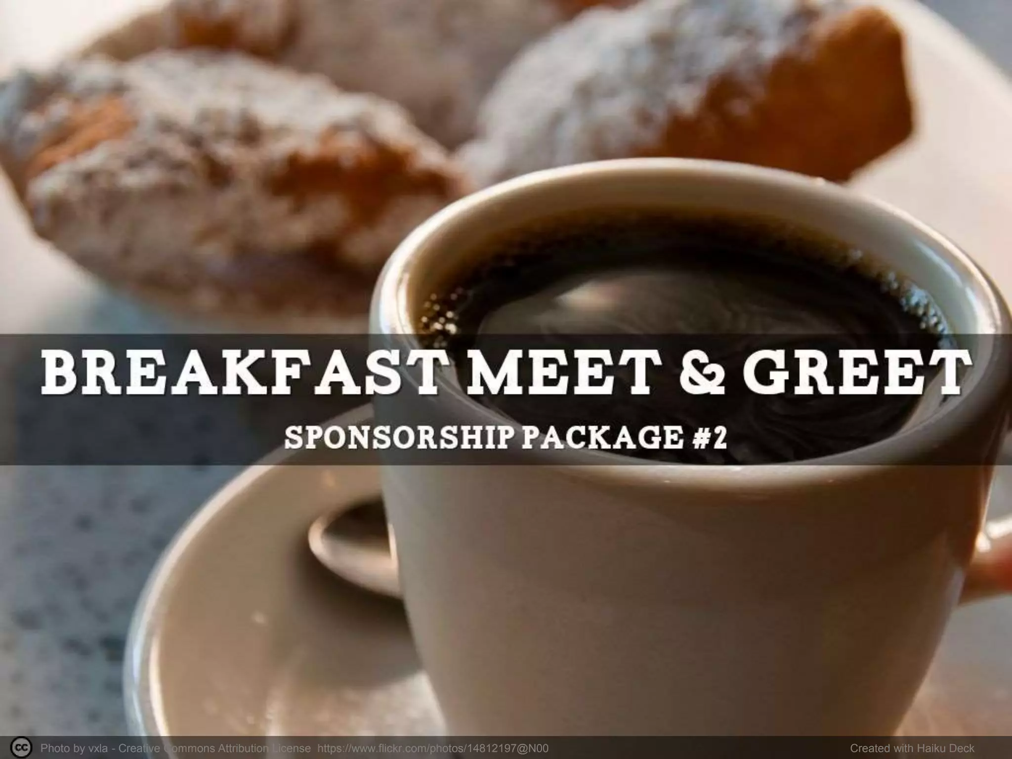 Photo by vxla - Creative Commons Attribution License https://www.flickr.com/photos/14812197@N00 Created with Haiku Deck
 