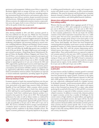 governance and management. Inflation across Africa is expected to
decelerate slightly from an average of 8.0 per cent in 2013 to 7.8
per cent in 2014, owing to a variety of factors, including moderating international food and fuel prices and monetary policy that is
tightening in most African countries, despite increased investment
in infrastructure. Although the growth picture is positive for many
African countries, the employment situation remains a major problem across the region, both in terms of the level of employment as
well as the quality of jobs that are generated.

East Asia: solid growth expected for 2014-2015, supported
by recovery in exports
After slowing markedly in 2011 and 2012, economic growth in
East Asia stabilized over the past year. While East Asia remained
the fastest-growing region in the world in 2013, economic activity
was adversely affected by continued sluggish demand in developed
economies, the gradual adjustment to lower growth in China, and
weakening consumption and investment demand in several countries, including Indonesia, Malaysia and Thailand. China’s economy
is estimated to have grown by 7.7 per cent in 2013, the same pace as
in 2012, but well below the double-digit growth rates recorded for
much of the past decade. The region’s high-income and strongly export-oriented economies—Hong Kong Special Administrative Region of China, the Republic of Korea, Singapore and Taiwan Province of China—saw a moderate recovery in growth as net exports and
investment performed slightly better than in 2012. Average GDP
growth in the region stood at 6.0 per cent in 2013. A further mild
pickup in regional growth to 6.1 per cent is forecast for 2014 and
2015, supported by a gradual export recovery amid improving conditions in developed countries. In most East Asian economies, private
consumption and investment will likely continue to expand robustly, supported by stable labour market conditions, low inflation and
fairly accommodative monetary policies. Fiscal policies are expected
to remain moderately expansionary, providing support for growth.

South Asia: regional growth projected to pick up gradually,
driven by recovery in India
Economic growth in South Asia remained lack-lustre over the past
year as a combination of internal and external factors hampered activity, particularly in the region’s large countries (India, the Islamic
Republic of Iran and Pakistan). India’s economy, which accounts
for over 70 per cent of total output in South Asia, slowed further
in 2013, held back by weak household consumption and sluggish
investment. South Asia’s combined gross domestic product is estimated to have grown by 3.9 per cent in 2013. The weak growth
performance has taken its toll on labour markets as evidenced by
rising unemployment and declining labour force participation in
several countries. Looking ahead, regional GDP growth is forecast
to pick up gradually to 4.6 per cent in 2014 and 5.2 per cent in
2015. The recovery will likely be led by stronger external demand,
a moderate upturn in domestic demand in India and slowly improving economic conditions in the Islamic Republic of Iran. The
region’s economic performance will greatly depend on the progress

4

in tackling growth bottlenecks, such as energy and transport constraints and volatile security conditions, as well as macroeconomic
imbalances. The room for monetary and fiscal policies to stimulate
domestic demand is limited by elevated inflation, large fiscal and
current-account deficits, and volatile global financial conditions.

Western Asia: solid growth overall despite the fallout
from military conflicts
Western Asia has seen slightly slower aggregate growth of 3.6 per
cent in 2013 than in 2012, and is projected to accelerate to 4.3
per cent in 2014, but to moderate to 3.9 per cent in 2015. However, Arab countries in Western Asia exhibited further divergence
in their economic performances. On the one hand, the member
countries of the Gulf Cooperation Council have been on a stable
recovery path. Non-oil sectors, particularly the real estate sector,
regained their strength, partly owing to active fiscal policy in the
subregion. On the other hand, the economies of Iraq, Jordan, Lebanon, Syrian Arab Republic and Yemen have been hampered by
continuing political instability, social unrest, security incidents and
geopolitical tensions. In Turkey, financial markets have been under
pressure since May 2013, with the currency depreciating and interbank interest rates rising as a result of a reversal in international
capital inflows. These unfavourable factors are expected to weigh on
real economic growth in the near term. GDP is estimated to grow
by 3.2 per cent in 2013 and by 5.0 per cent in 2014, before decelerating to 3.0 per cent in 2015. The GDP of Israel is estimated to
grow at a pace of 3.2 per cent in 2013, driven mainly by consumer
demand and net exports. In the outlook, GDP is forecast to grow
by 2.2 per cent in 2014 and 3.3 per cent in 2015.

Latin America and the Caribbean: growth to accelerate
in 2014-2015
In Latin America and the Caribbean, economic growth is estimated
to be 2.6 per cent in 2013. Although weak global economic conditions have hampered the region’s growth, economies in the region
were mainly supported by resilient domestic demand. In 2014 and
2015, GDP growth is expected to pick up to 3.6 per cent and 4.1
per cent, respectively, underpinned mainly by a gradual recovery
in developed economies, sound macroeconomic policies, and resilient domestic demand. The downturn in the region’s total exports
seems to have bottomed out during 2013, as export values picked
up during the second half of the year. In 2014 and 2015, an increase
in export volumes is expected to follow economic recovery in developed economies. In addition to external risks, domestic policies
to support economic activity face a number of challenges. In the
current context of high volatility of capital inflows and significant
uncertainties in developed countries, the region will face the challenge of coordinating fiscal, monetary and exchange-rate policies in
order to preserve financial stability and stimulate economic growth.
Some countries also face country-specific risks. A case in point is
the Bolivarian Republic of Venezuela, where policymakers are challenged to deal with soaring inflation driven by supply constraints
and currency devaluation.

To subscribe to an electronic copy, please e-mail: wesp@un.org

 