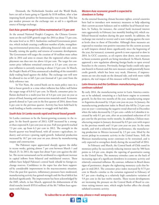 4
Denmark, the Netherlands Sweden and the World Bank,
have cut aid or loans going to Uganda by $118 million, after a law
imposing harsh penalties for homosexuality was enacted. This has
put modest pressure on the exchange rate as aid is a significant
source of foreign exchange.
East Asia: growth target in China maintained at 7.5 per cent
At the annual National People’s Congress, the Chinese Govern-
ment set the real GDP growth target for 2014 at about 7.5 per cent,
the same level as in 2013. Authorities outlined Government priori-
ties, which include creating a sufficient number of jobs, strengthen-
ing environmental protection, addressing financial risks and, more
broadly, raising the quality and returns of economic development.
The Government will target the creation of 10 million more urban
jobs in 2014 and aims to ensure that the registered urban unem-
ployment rate does not rise above 4.6 per cent. The target for con-
sumer price inflation remained constant at 3.5 per cent; year-on-
year inflation is currently running at about 2.5 per cent. In March,
the People’s Bank of China announced a doubling of the renminbi’s
daily trading band against the dollar. The exchange rate will now
be allowed to rise or fall 2 per cent (instead of 1 per cent) from the
daily reference rate.
In Viet Nam, the central bank cut its main policy rates in a
bid to boost growth at a time when inflation has fallen well below
the target range of 6.0-6.5 per cent. In March, consumer price in-
flation declined to a multi-year low of 4.4 per cent year on year as
prices of food, housing and construction materials eased. Economic
growth slowed to 5 per cent in the first quarter of 2014, down from
6 per cent in the previous quarter. Activity has been held back by
weak lending as banks continue to struggle with bad debt.
South Asia: Sri Lanka records rapid and broad-based growth
Sri Lanka continues to be the fastest-growing economy in the re-
gion. In the fourth quarter of 2013, GDP increased by a strong-
er-than-expected 8.2 per cent year on year. Full-year growth reached
7.3 per cent, up from 6.3 per cent in 2012. The strength in the
fourth quarter was broad-based, with all sectors—agriculture, in-
dustry and services—posting rapid growth. Industrial production
increased by 10.7 per cent year on year, driven by manufacturing
output and construction.
The Pakistani rupee appreciated sharply against the dollar
in recent weeks, gaining almost 7 per cent between March 1 and
March 25. In 2013, the rupee lost about 9 per cent against the dol-
lar. The recent turnaround can be attributed to a significant increase
in capital inflows from bilateral and multilateral sources. These
inflows have helped Pakistan’s central bank rebuild its foreign-ex-
change reserves. Confidence in the rupee has also been support-
ed by considerable improvement in the macroeconomic situation.
Over the past few quarters, inflationary pressures have moderated,
manufacturing activity has gained strength and the fiscal deficit has
declined significantly. The improvement has been acknowledged by
the IMF, which, in late March, approved the disbursement of the
third tranche (worth $555.6 million) of the $6.7 billion loan agree-
ment with Pakistan.
Western Asia: economic growth is expected to
slowdown in Turkey
As the external financing climate becomes tighter, several countries
have had to introduce new monetary measures to help adjusting
their current-account balances and to stabilize local financial mar-
kets. In Turkey, for instance, the central bank increased interest
rates aggressively in February (see monthly briefing 64), which sta-
bilized financial markets during the past month. In addition, the
exchange rate started to recover and is now trading against the euro
at levels close to those of December. Although these measures are
expected to translate into positive outcomes for the current account
as well (imports slowed down significantly since the beginning of
the year, for instance), economic growth is now expected to slow in
2014. In GCC countries, as oil exports slow down, new measures
to boost economic growth are being introduced. In March, Kuwait
approved a new regulation allowing foreign banks to open several
branches in the country. Previously, foreign banks could only open
one branch in Kuwait and this new measure could potentially boost
credit growth, which has been very weak. However, if improve-
ments are not also made on the demand side, and with more viable
projects, the real impact of this measure will be limited.
Latin America and the Caribbean: manufacturing output
continues subdued
By early 2014, the manufacturing sector in Latin America contin-
ues to be subdued, remaining as a lack-lustre engine to economic
growth. In the first two months of the year, manufacturing output
in Argentina decreased by 1.8 per cent year on year. In January, the
manufacturing production index in Brazil also fell by 2.4 per cent
year on year—continuing the negative trend observed in December
when the index decreased by 2.5 per cent—while in Colombia it in-
creased by only 0.1 per cent, after an accumulated reduction of 1.6
per cent for the previous twelve months. In addition, Chilean man-
ufacturing output in January decreased by 0.5 per cent with respect
to the previous month and 1.4 per cent year on year. In the same
month, and with a relatively better performance, the manufactur-
ing production in Mexico increased by 2.5 per cent, lifted by the
recent pickup in economic activity in the United States. Still, the
Mexican manufacturing sector continues to be restrained, and is
only expected to strengthen slowly during the second half of 2014.
In February and March, the Central bank of Chile eased its
monetary policy by successively reducing interest rates by 500 basis
points to 4.0 per cent, despite the tapering of quantitative easing
in the United States. The monetary stimulus came on the back of
increasing signs of a significant slowdown in economic activity and
relatively contained inflation. By contrast, inflation in Brazil shows
signs of persistence, despite the tightening monetary cycle that be-
gan in mid-2013. The consumer price index increased by 0.73 per
cent in March—similar to the variation registered in February of
0.7 per cent—leading to a relatively high cumulative variation of
5.9 per cent in the last twelve months. These recent developments
are increasing the pressure on the Central Bank of Brazil to con-
tinue raising interest rates, which might further affect the already
subdued economic activity.
To subscribe to an electronic copy, please e-mail: wesp@un.org
 
