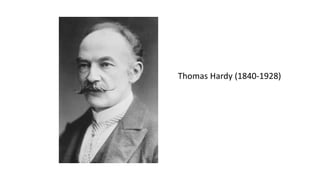 Thomas Hardy (1840-1928)
 