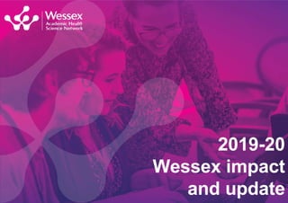 2019-20
Wessex impact
and update
 