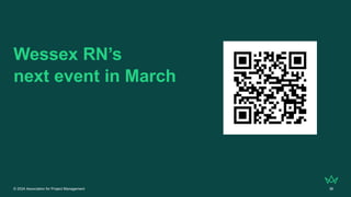 © 2024 Association for Project Management 36
Wessex RN’s
next event in March
 