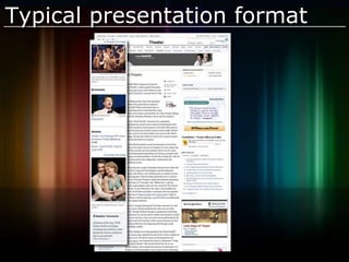 Typical presentation format
 
