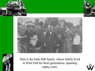 Here is the John Still family, whose family lived in West End for three generations, spanning eighty years. 