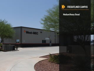 Medium/Heavy Diesel
FREIGHTLINER CAMPUS
 