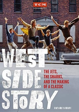 West Side Story: The Jets, the Sharks, and the Making of a Classic (Turner Classic Movies)
 
