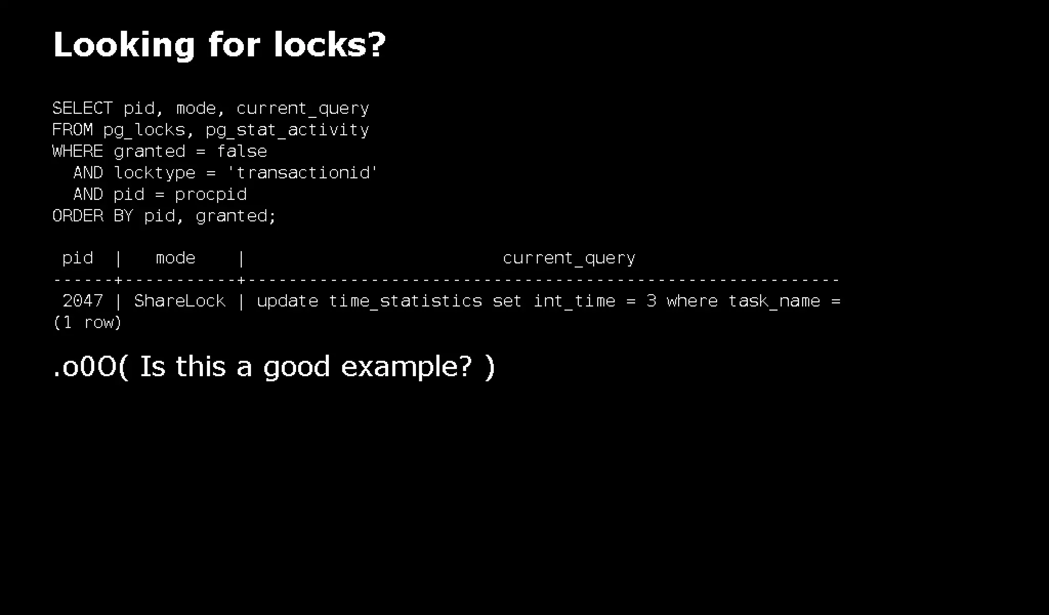 pg_top is 'top' for PostgreSQL: pg_top + pg_proctab