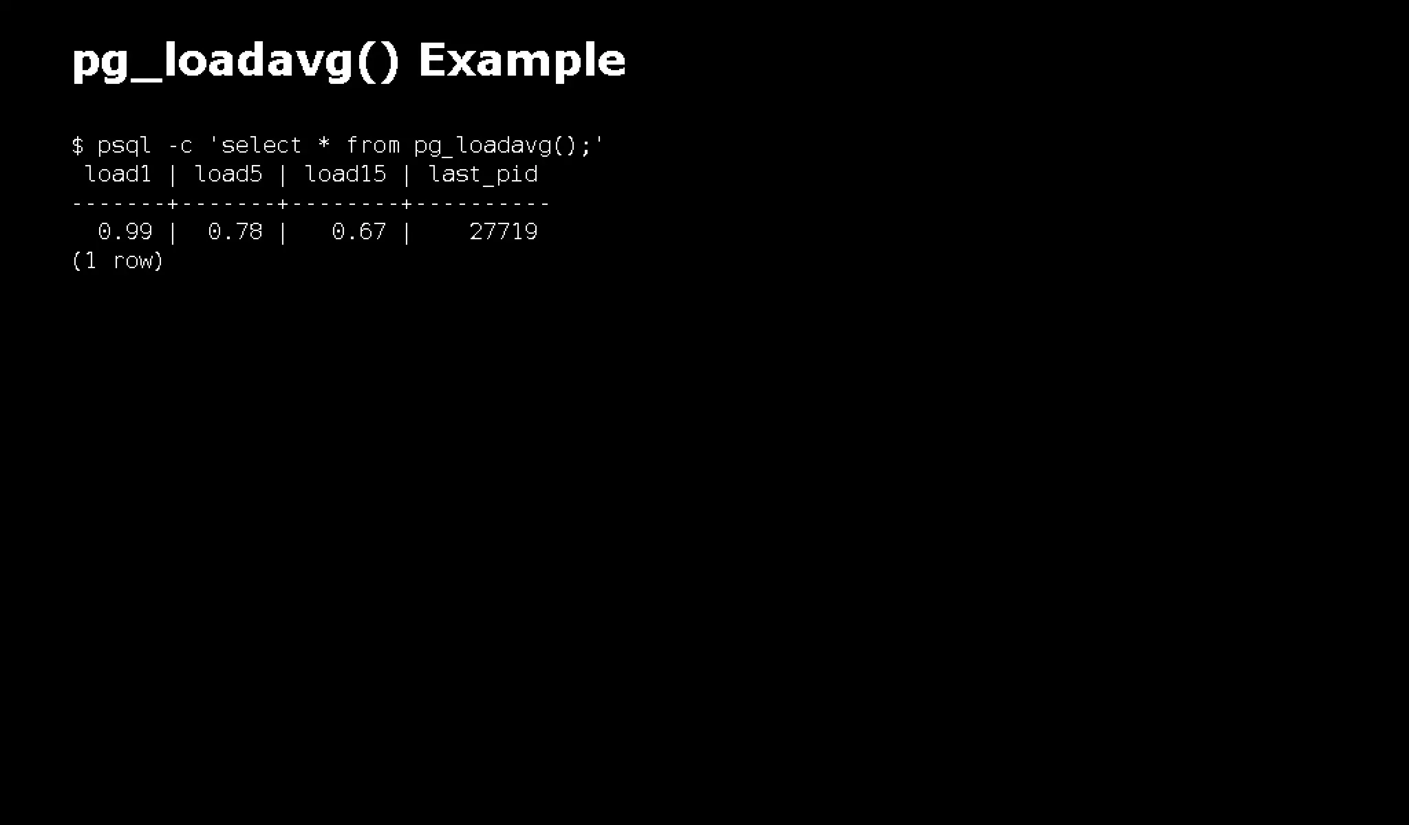 pg_top is 'top' for PostgreSQL: pg_top + pg_proctab