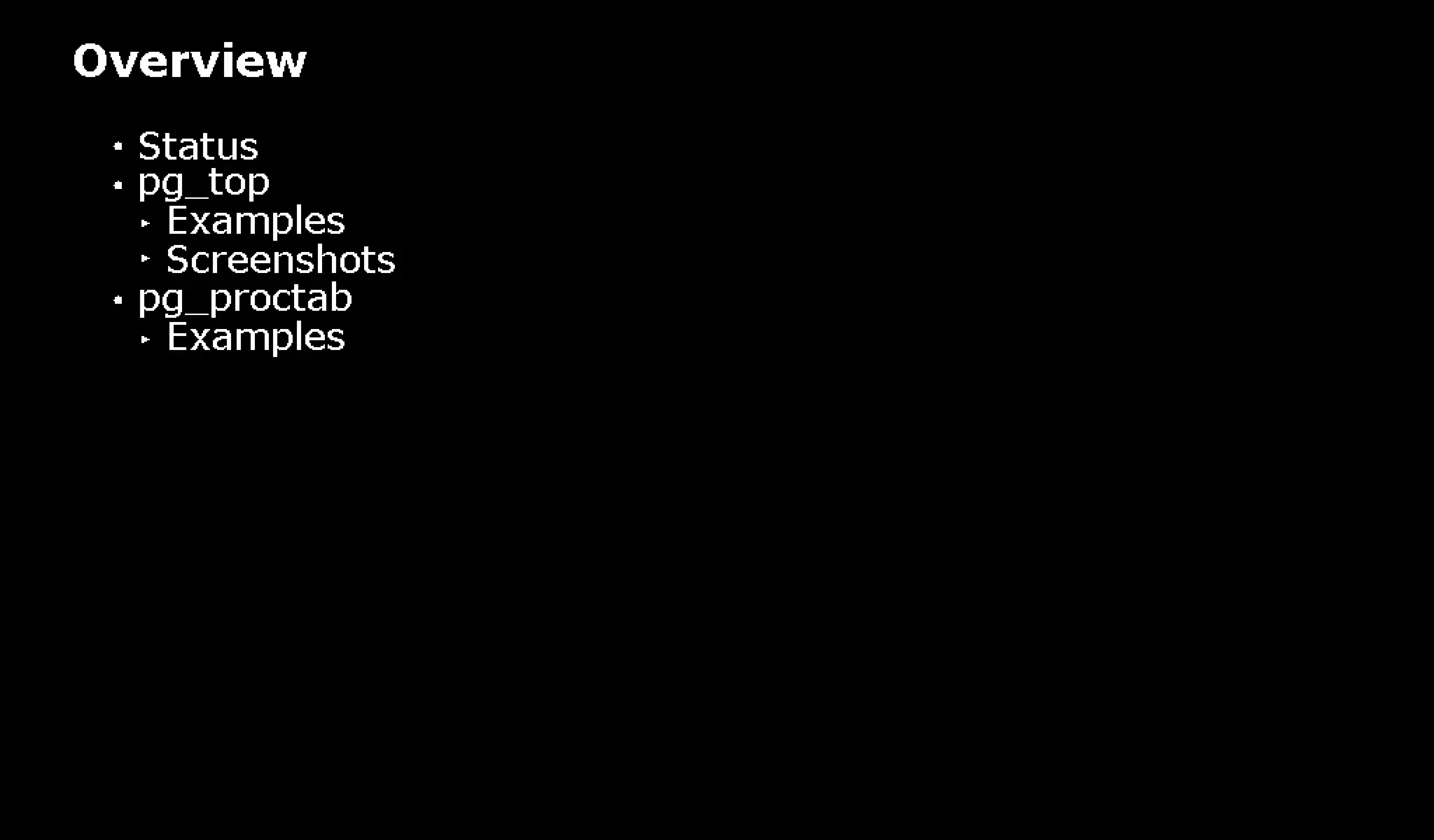 pg_top is 'top' for PostgreSQL: pg_top + pg_proctab