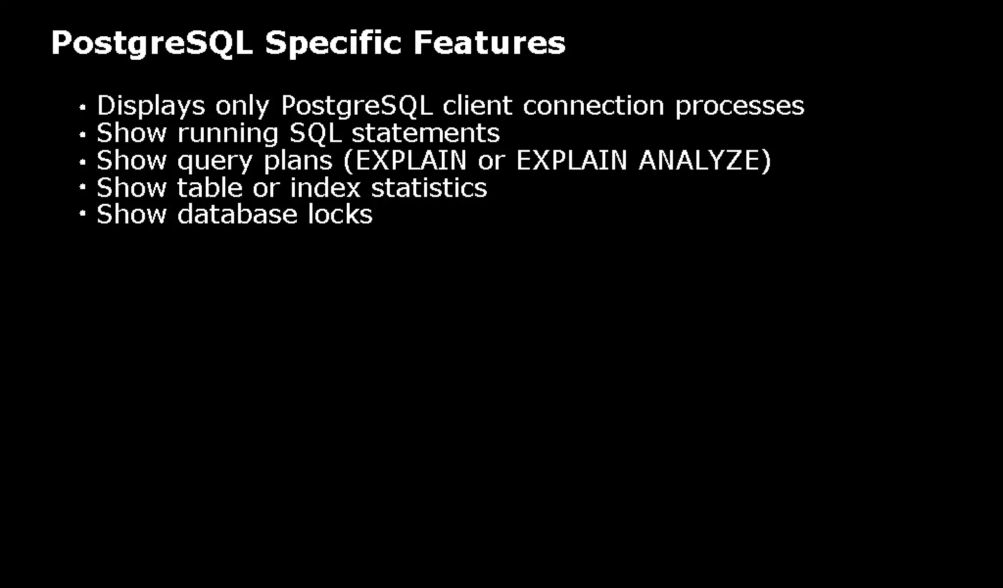 pg_top is 'top' for PostgreSQL: pg_top + pg_proctab
