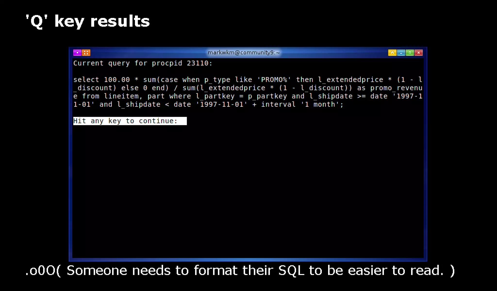 pg_top is 'top' for PostgreSQL: pg_top + pg_proctab