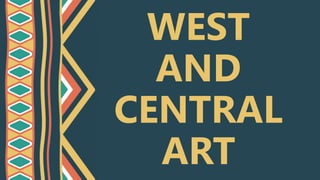 WEST
AND
CENTRAL
ART
 