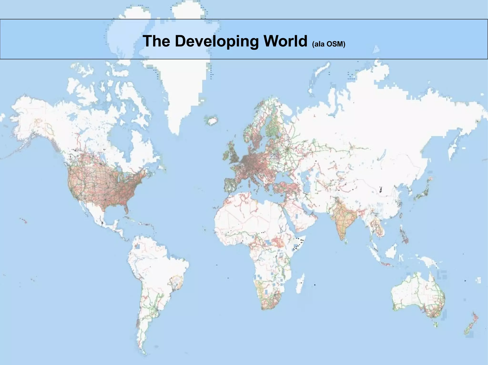 The Developing World  (ala OSM) 