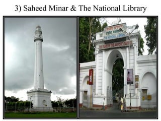 3) Saheed Minar & The National Library
 