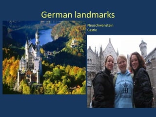 German landmarks
          Neuschwanstein
          Castle
 