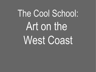 The Cool School: Art on the  West Coast 