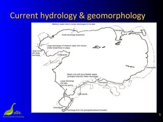 5
Current hydrology & geomorphologyCurrent hydrology & geomorphology
 