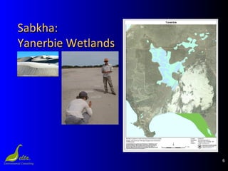 6
Sabkha:Sabkha:
Yanerbie WetlandsYanerbie Wetlands
 