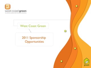 2011 Sponsorship  Opportunities West Coast Green 