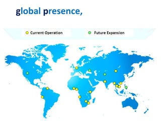 global presence,
 