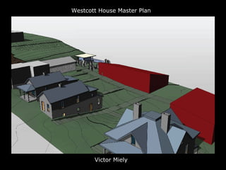 Westcott House Master Plan Victor Miely 