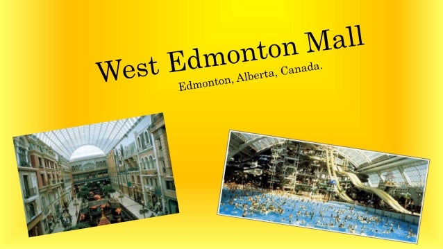 West Edmonton Mall West Edmonton Mall