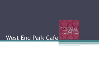 West End Park Cafe
 