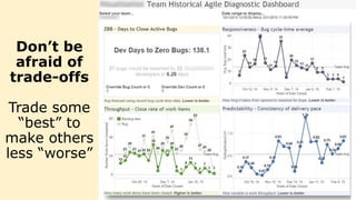 Don’t be
afraid of
trade-offs
Trade some
“best” to
make others
less “worse”
9
 