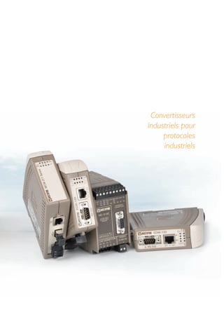 33
Convertisseurs
industriels pour
protocoles
industriels
 