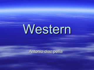 Western Antonio diaz peña 