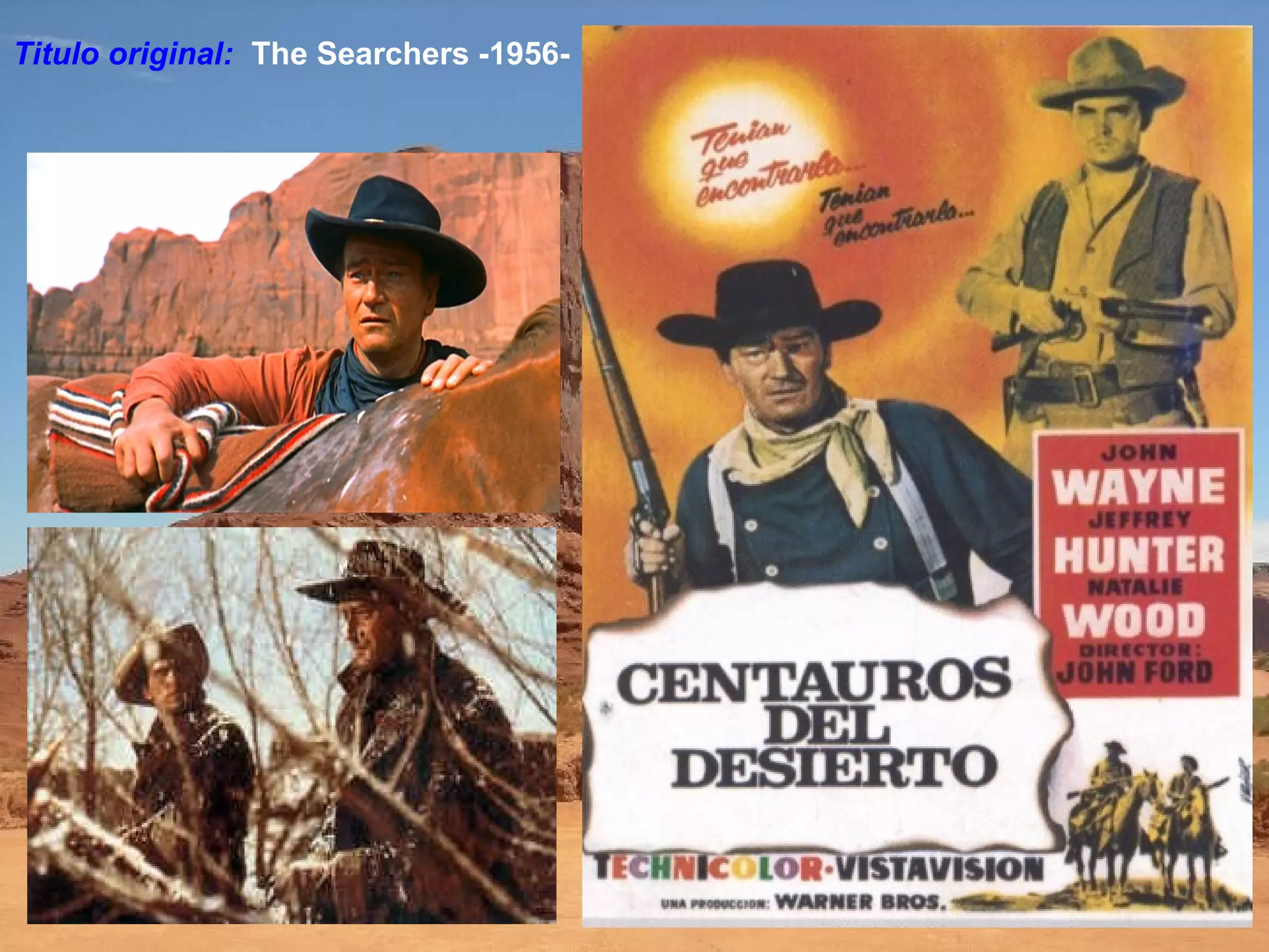 Titulo original: The Searchers -1956-
 