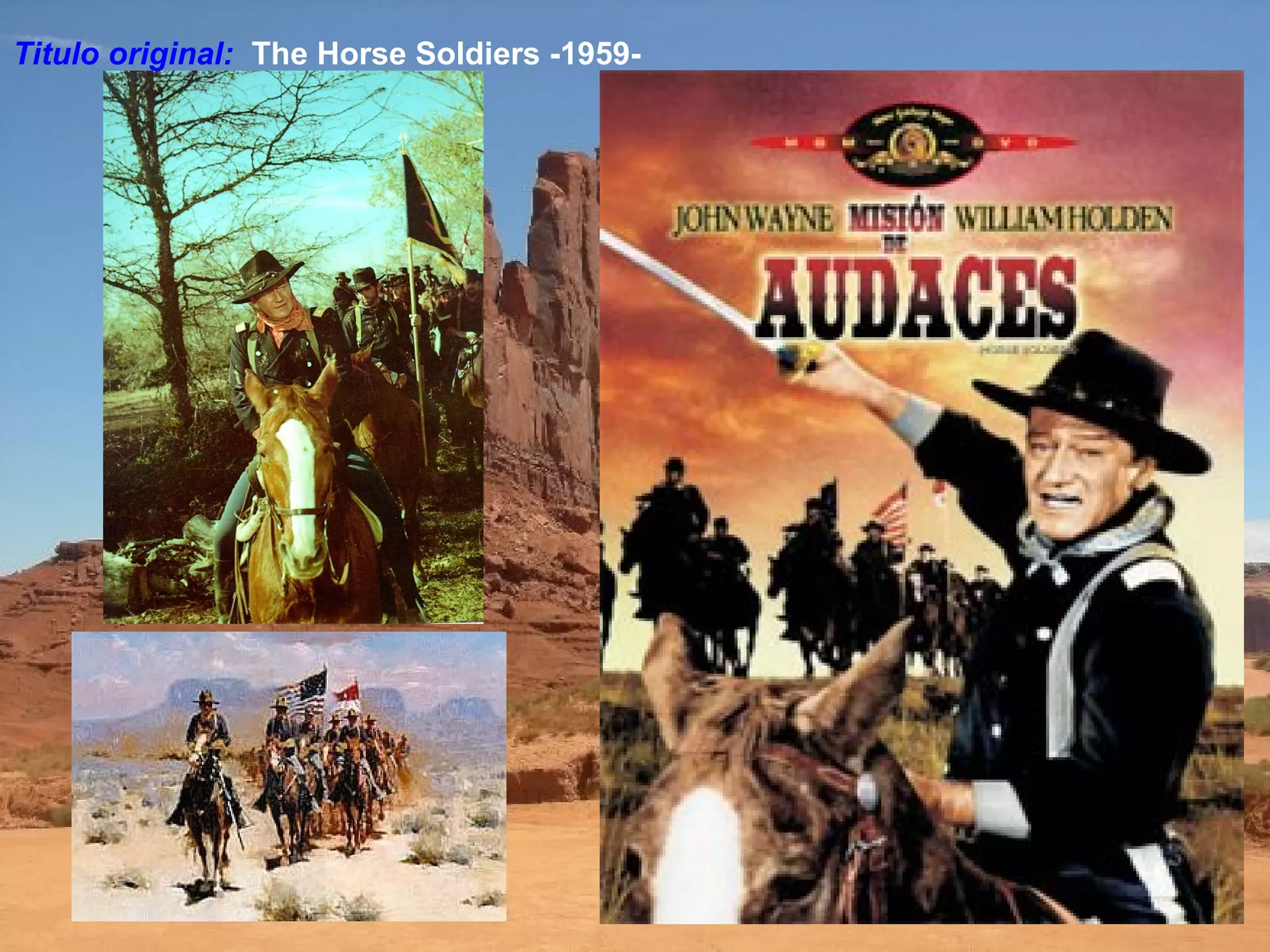 Titulo original: The Horse Soldiers -1959-
 
